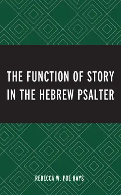 Funkcia príbehu v hebrejskom žaltári - The Function of Story in the Hebrew Psalter