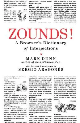 Zounds! A Browser's Dictionary of Interjections - Zounds!: A Browser's Dictionary of Interjections