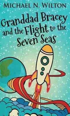 Dedko Bracey a let na sedem morí - Granddad Bracey And The Flight To The Seven Seas
