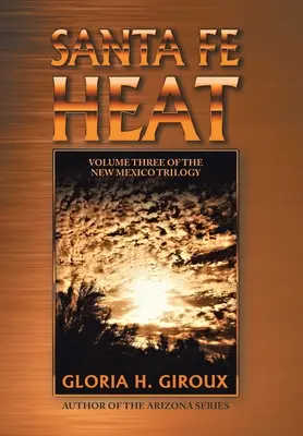 Santa Fe Heat: Tretí diel trilógie Nové Mexiko - Santa Fe Heat: Volume Three of the New Mexico Trilogy