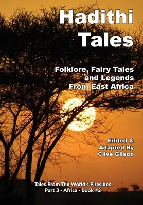 Hadithi Tales: Hadiithi: folklór, rozprávky a legendy z východnej Afriky - Hadithi Tales: Folklore, Fairy Tales and Legends from East Africa