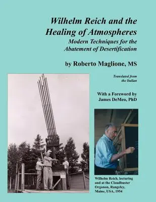 Wilhelm Reich a liečenie atmosférou: Moderné techniky znižovania rozširovania púští - Wilhelm Reich and the Healing of Atmospheres: Modern Techniques for the Abatement of Desertification