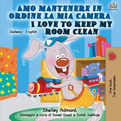 Amo mantenere in ordine la mia camera I Love to Keep My Room Clean: Italian English Bilingual Book (Milujem udržiavať svoju izbu čistú) - Amo mantenere in ordine la mia camera I Love to Keep My Room Clean: Italian English Bilingual Book