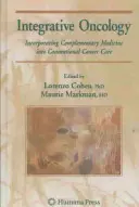 Integratívna onkológia: Začlenenie komplementárnej medicíny do konvenčnej starostlivosti o onkologické ochorenia - Integrative Oncology: Incorporating Complementary Medicine Into Conventional Cancer Care