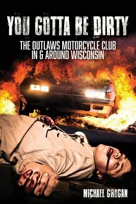 Musíš byť špinavý: Motorkársky klub Outlaws vo Wisconsine a okolí - You Gotta Be Dirty: The Outlaws Motorcycle Club In & Around Wisconsin