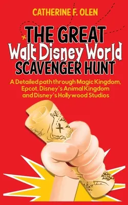 Veľký lov na mrchožrúta vo Walt Disney World: Vydajte sa na podrobnú cestu po Kúzelnom kráľovstve, Epcote, Disneyho zvieracom kráľovstve a Disneyho hollywoodskych štúdiách. - The Great Walt Disney World Scavenger Hunt: A detailed path through Magic Kingdom, Epcot, Disney's Animal Kingdom and Disney's Hollywood Studios