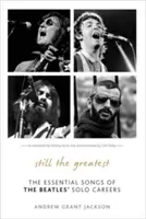 Stále najväčší: Najdôležitejšie piesne sólovej kariéry skupiny The Beatles - Still the Greatest: The Essential Songs of The Beatles' Solo Careers