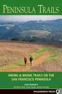 Stezky na polostrove: Turistické a cyklistické trasy na polostrove San Francisco - Peninsula Trails: Hiking and Biking Trails on the San Francisco Peninsula