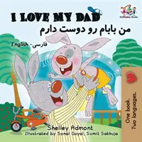 Milujem svojho otca (Dvojjazyčné knihy pre deti v perzštine): Perzské detské knihy (dvojjazyčné knihy pre deti v perzštine) - I Love My Dad (Bilingual Farsi Kids Books): English Farsi Persian Children's Books
