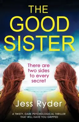Dobrá sestra: Vydanie: S. S.: Záhadný, temný psychologický thriller, ktorý vás uchváti - The Good Sister: A twisty, dark psychological thriller that will have you gripped
