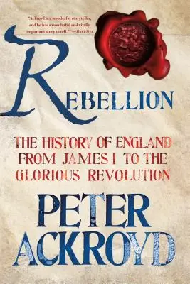 Vzbura: Dejiny Anglicka od Jakuba I. po slávnu revolúciu - Rebellion: The History of England from James I to the Glorious Revolution
