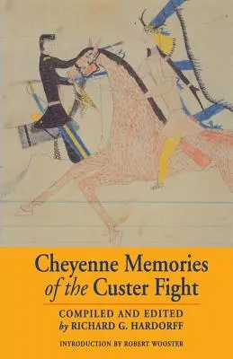 Šajenské spomienky na Custerov boj: A Source Book: Custerove spomienky na Custerov boj. - Cheyenne Memories of the Custer Fight: A Source Book