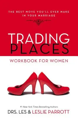 Výmena miest Pracovný zošit pre ženy: Najlepší krok, aký ste kedy urobili vo svojom manželstve - Trading Places Workbook for Women: The Best Move You'll Ever Make in Your Marriage