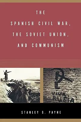 Španielska občianska vojna, Sovietsky zväz a komunizmus - The Spanish Civil War, the Soviet Union, and Communism