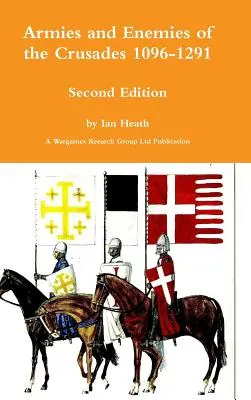 Armády a nepriatelia križiackych výprav druhé vydanie - Armies and Enemies of the Crusades Second Edition