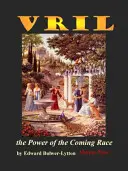 Vril, sila prichádzajúcej rasy - Vril, the Power of the Coming Race