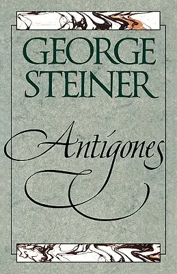 Antigony: Ako legenda o Antigone pretrvala v západnej literatúre, umení a myslení - Antigones: How the Antigone Legend Has Endured in Western Literature, Art, and Thought