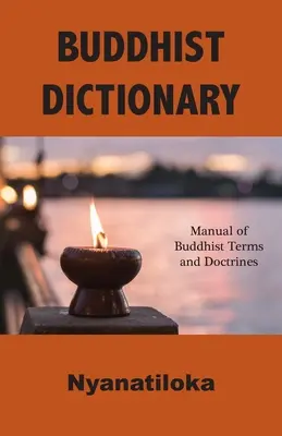 Budhistický slovník: Budhistický slovník: príručka budhistických pojmov a doktrín - Buddhist Dictionary: Manual of Buddhist Terms and Doctrines