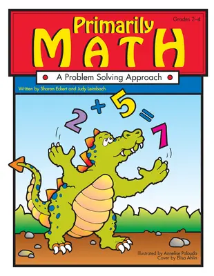 Predovšetkým matematika: A Problem Solving Approach (Grades 2-4) - Primarily Math: A Problem Solving Approach (Grades 2-4)