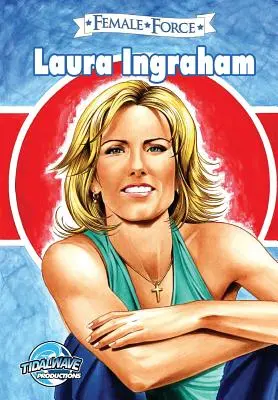 Ženská sila: Laura Ingraham - Female Force: Laura Ingraham