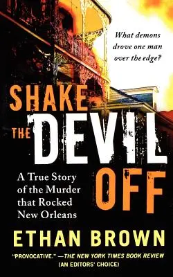 Striasť diabla: Skutočný príbeh vraždy, ktorá otriasla New Orleansom - Shake the Devil Off: A True Story of the Murder That Rocked New Orleans