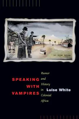 Rozhovory s upírmi, 37: Povesti a história v koloniálnej Afrike - Speaking with Vampires, 37: Rumor and History in Colonial Africa