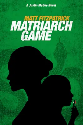Hra Matriarcha: Justin McGee Novel - Matriarch Game: A Justin McGee Novel