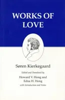 Kierkegaardove spisy, XVI, zväzok 16: Diela lásky - Kierkegaard's Writings, XVI, Volume 16: Works of Love
