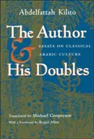 Autor a jeho dvojníci: Eseje o klasickej arabskej kultúre - The Author and His Doubles: Essays on Classical Arabic Culture