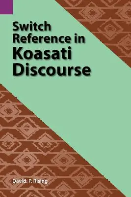 Odkaz na prepínač v diskurze Koasati - Switch Reference in Koasati Discourse