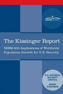 Kissingerova správa: NSSM-200 Dôsledky celosvetového rastu populácie pre bezpečnostné záujmy USA - The Kissinger Report: NSSM-200 Implications of Worldwide Population Growth for U.S. Security Interests