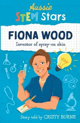 Aussie STEM Stars: Fiona Woodová - vynálezkyňa kože v spreji - Aussie STEM Stars: Fiona Wood - Inventor of spray-on skin