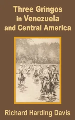 Traja Gringos vo Venezuele a Strednej Amerike - Three Gringos in Venezuela and Central America