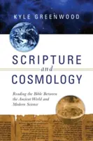 Písmo a kozmológia: Čítanie Biblie medzi starovekým svetom a modernou vedou - Scripture and Cosmology: Reading the Bible Between the Ancient World and Modern Science