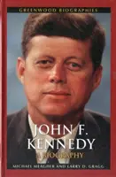 John F. Kennedy: Životopis - John F. Kennedy: A Biography