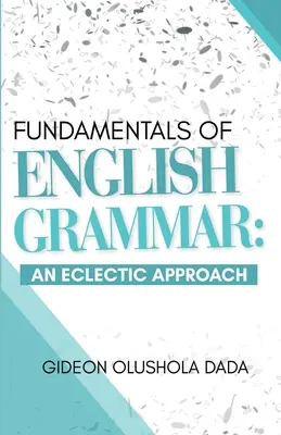 Základy anglickej gramatiky: Eklektický prístup - Fundamentals of English Grammar: An Eclectic Approach