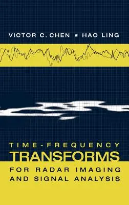 Časovo-frekvenčné transformácie pre radarové zobrazovanie a analýzu signálov - Time-Frequency Transforms for Radar Imaging and Signal Analysis