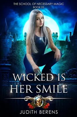Zlý je jej úsmev: Akčné dobrodružstvo v štýle mestskej fantasy - Wicked Is Her Smile: An Urban Fantasy Action Adventure