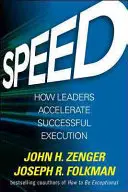 Rýchlosť: Ako lídri urýchľujú úspešnú realizáciu - Speed: How Leaders Accelerate Successful Execution