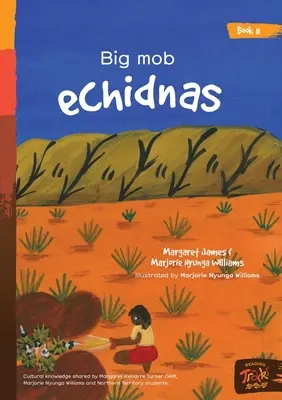 Veľký mob Echidny - Big Mob Echidnas