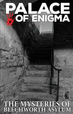 Palác záhad: Záhady Beechworthského ústavu - Palace of Enigma: The Mysteries of Beechworth Asylum