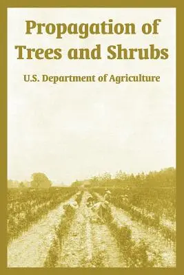 Rozmnožovanie stromov a kríkov - Propagation of Trees and Shrubs