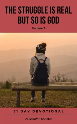Boj je skutočný, ale Boh je tiež (2. diel) - THE STRUGGLE IS REAL BUT SO IS GOD (Volume 2)