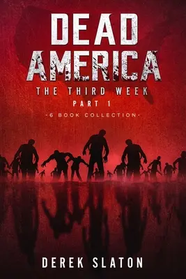 Mŕtva Amerika: Tretí týždeň - prvá časť - kolekcia 6 kníh - Dead America The Third Week Part One - 6 Book Collection