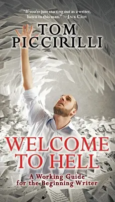 Vitajte v pekle: Pracovná príručka pre začínajúcich spisovateľov - Welcome to Hell: A Working Guide for the Beginning Writer