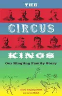 Králi cirkusu: Príbeh našej rodiny Ringlingovcov - The Circus Kings: Our Ringling Family Story