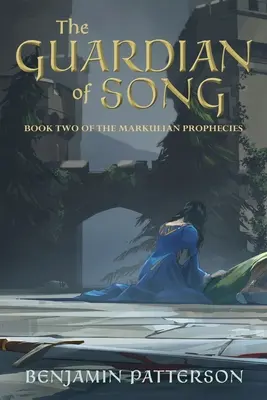 Strážca piesne: Druhá kniha Markuliánskych proroctiev - The Guardian of Song: Book Two of the Markulian Prophecies