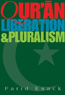 Korán Oslobodenie a pluralizmus: Islamská perspektíva medzináboženskej solidarity proti útlaku - Qur'an Liberation and Pluralism: An Islamic Perspective of Interreligious Solidarity Against Oppression