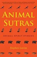 Zvieracie sútry: Príbehy o duchu zvierat - Animal Sutras: Animal Spirit Stories
