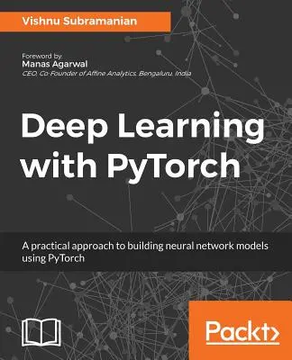 Hlboké učenie s PyTorchom: Praktický prístup k vytváraniu modelov neurónových sietí pomocou PyTorchu - Deep Learning with PyTorch: A practical approach to building neural network models using PyTorch